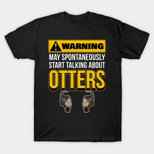 Sea Otter Spontaneously Start Talking About Otters T-Shirt